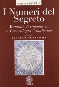 Immagine copertina libro I numeri del segreto. Manuale di ghematria e numerologia cabalistica