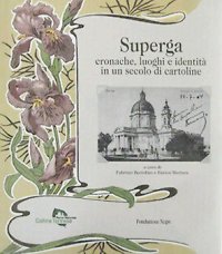 Immagine copertina libro Superga. Cronache, luoghi ed identità in un secolo di cartoline. Ediz. illustrata