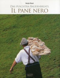 Immagine copertina libro Il pane nero-Das puschtra Bauernbreatl. Ediz. bilingue