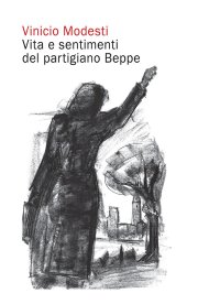Immagine copertina libro Vita e sentimenti del partigiano Beppe