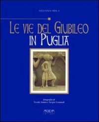 Immagine copertina libro Le vie del giubileo in Puglia e Basilicata. Antiche strade e nuovi itinerari