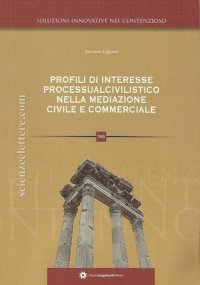 Immagine copertina libro Profili di interesse processualcivilistico nella disciplina della mediazione civile e commerciale