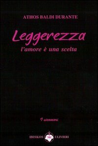 Immagine copertina libro Leggerezza. L'amore è una realtà