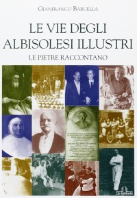Immagine copertina libro Le vie degli albisolesi illustri