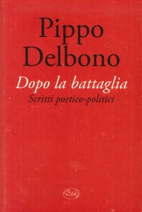 Immagine copertina libro Dopo la battaglia. Scritti poetico-politici