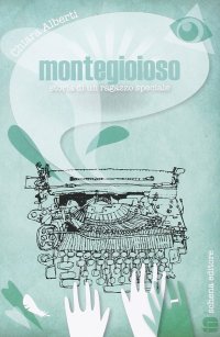 Immagine copertina libro Montegioioso. Storia di un ragazzo speciale