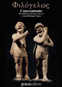Immagine copertina libro Philòghelos. Cuor contento. Barzellette greche dei nostri avi