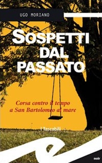 Immagine copertina libro Sospetti dal passato. Corsa contro il tempo a San Bartolomeo al Mare