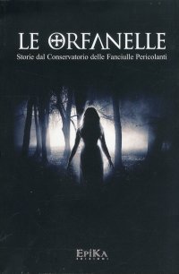 Immagine copertina libro Le orfanelle. Storie dal Conservatorio delle Fanciulle Pericolanti