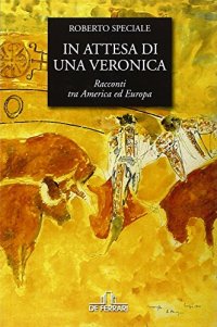 Immagine copertina libro In attesa di una veronica. Racconti tra America ed Europa
