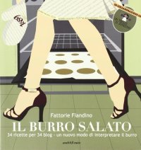 Immagine copertina libro Il burro salato. 34 ricette per 34 blog. Un nuovo modo di interpretare il burro