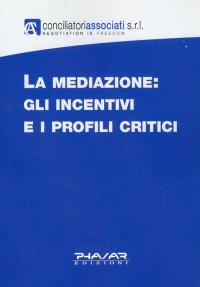 Immagine copertina libro La mediazione. Gli incentivi e i profili critici