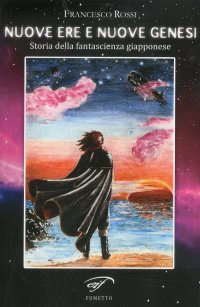Immagine copertina libro Nuove ere e nuove genesi. Storia della fantascienza giapponese