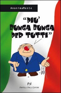 Immagine copertina libro Più bunga bunga per tutti