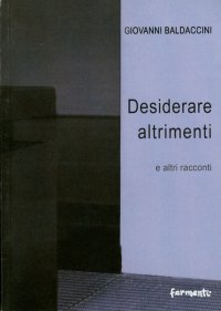 Immagine copertina libro Desiderare altrimenti e altri racconti