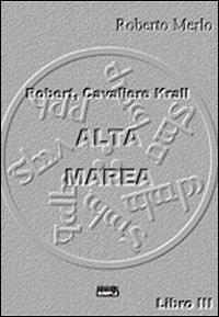 Immagine copertina libro Alta Marea Robert, cavaliere Krall