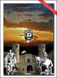 Immagine copertina libro L'imperatore. Guido e le tradizioni sui paladini. Un viaggio nel reame incantato del Sibillini