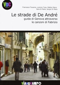 Immagine copertina libro Le strade di De Andrè. Guida di Genova attraverso le canzoni di Fabrizio
