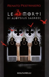 Immagine copertina libro Le tre morti di Aloysius Sagredi