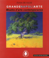 Immagine copertina libro Grande Napoli Arte. Mostra d'arte contemporanea. Ediz. illustrata