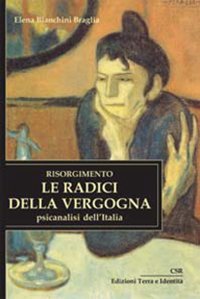 Immagine copertina libro Risorgimento. Le radici della vergogna. Psicoanalisi dell'Italia