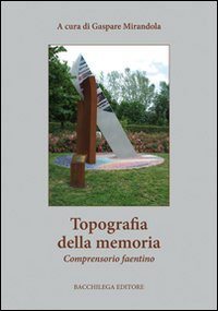 Immagine copertina libro Topografia della memoria. Comprensorio faentino