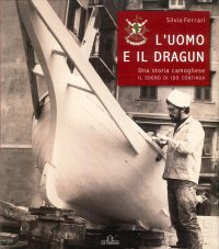 Immagine copertina libro L'uomo e il dragun. Una storia camogliese. Il sogno di Ido continua