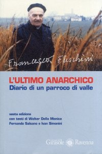Immagine copertina libro L'ultimo anarchico. Diario di un parraco di valle