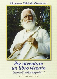 Immagine copertina libro Per diventare un libro vivente. Elementi d'autobiografia. Vol. 1