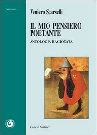 Immagine copertina libro Il mio pensiero poetante. Antologia ragionata