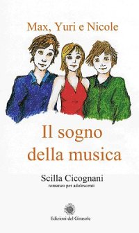 Immagine copertina libro Max, Yuri e Nicole. Il sogno della musica