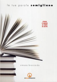 Immagine copertina libro Le tue parole somigliano. Storia d'amore ai tempi di Skype
