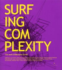 Immagine copertina libro Surfing complexity. The work of Marcello Guido. Ediz. italiana e inglese