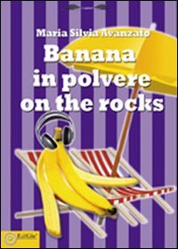 Immagine copertina libro Banana in polvere on the rocks