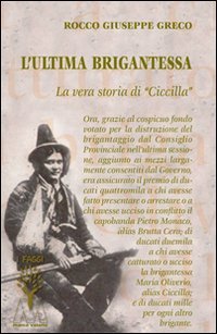 Immagine copertina libro L'ultima brigantessa. La vera storia di «Ciccilla»