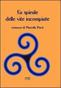 Immagine copertina libro La spirale delle vite incompiute