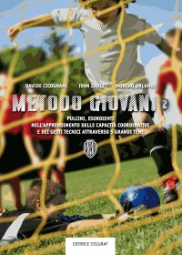 Immagine copertina libro Metodo giovani 2. Pulcini, esordienti nell'apprendimento delle capicità coordinative e dei gesti tecnici attraverso 5 grandi temi. Con DVD