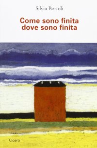 Immagine copertina libro Come sono finita dove sono finita