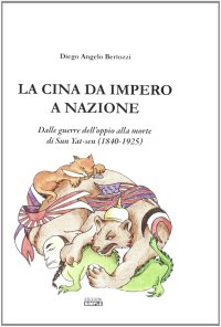Immagine copertina libro La Cina da impero a nazione. Dalle guerre dell'oppio alla morte di San Yat-sen (1840-1925)
