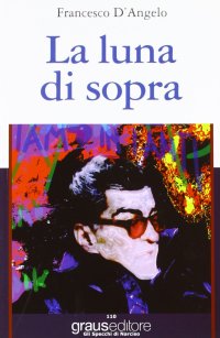 Immagine copertina libro La luna di sopra