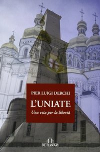 Immagine copertina libro L'Uniate. Una vita per la libertà