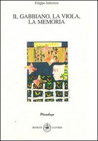 Immagine copertina libro Il gabbiano, la viola, la memoria