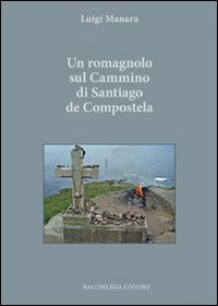 Immagine copertina libro Un romagnolo sul cammino di Santiago de Compostela