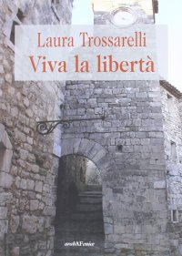 Immagine copertina libro Viva la libertà