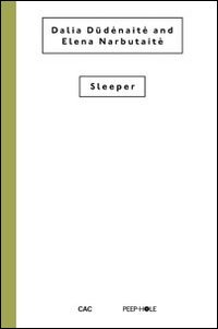 Immagine copertina libro Dalia Dkdnaite and Elena Narbutaite. Sleeper. Ediz. illustrata