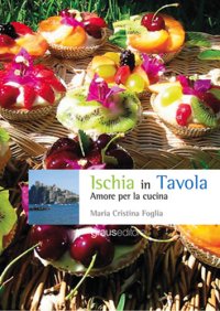 Immagine copertina libro Ischia in tavola. Amore per la cucina