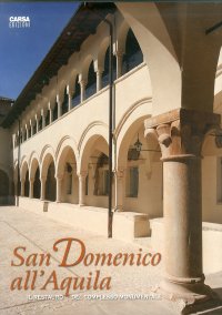 Immagine copertina libro San Domenico all'Aquila. Il restauro del complesso monumentale