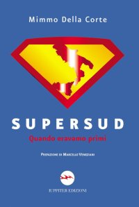 Immagine copertina libro Supersud. Quando eravamo primi