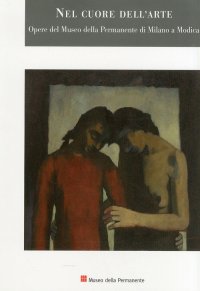 Immagine copertina libro Nel cuore dell'arte. Opere del museo della permanente di Milano a Modica. Ediz. illustrata