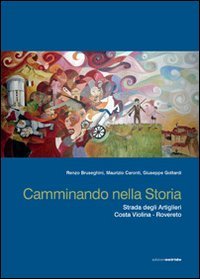 Immagine copertina libro Camminando nella storia. Strada degli artiglieri costa Violina-Rovereto